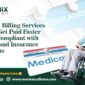 How DME Billing Services Help You Get Paid Faster and Stay Compliant with Medicare and Insurance Regulations