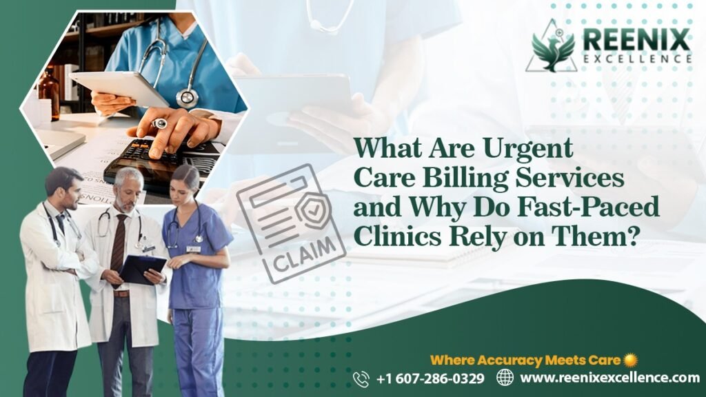 What Are Urgent Care Billing Services and Why Do Fast-Paced Clinics ...