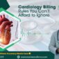 Cardiology Billing Rule You Cant Afford to Ignore 4 85x85