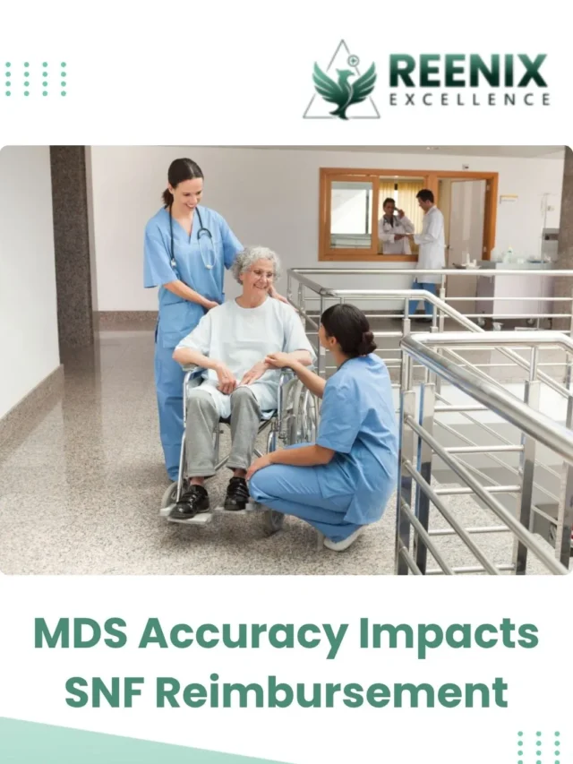 MDS accuracy impacts SNF reimbursement